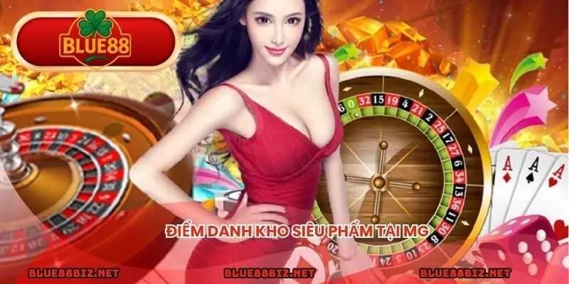 Điểm danh kho siêu phẩm tại MG