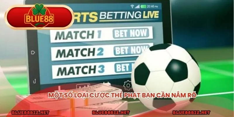 Một số loại cược thẻ phạt bạn cần nắm rõ