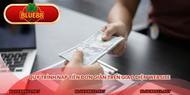 Quy trình nạp tiền đơn giản trên giao diện website